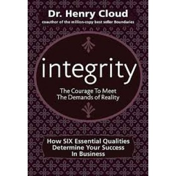 Integrity: The Courage to Meet the Demands of Reality by Henry Cloud