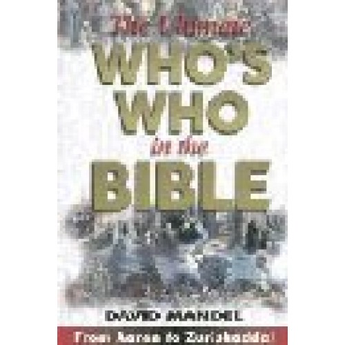 The Ultimate Whos Who In Bible By David Mandel The Ultimate Whos Who In Bible By David Mandel