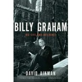 Billy Graham: His life and Influence