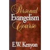 Personal Evangelism Course By: E W Kenyon 