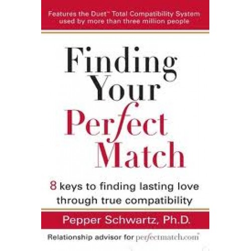 Finding Your Perfect Match by Pepper Schwartz