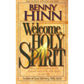Welcome, Holy Spirit  By: Benny Hinn