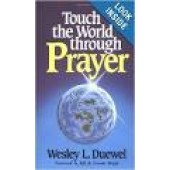 TOUCH THE WORLD  THROUGH PRAYER BY WESLEY DUEWEL