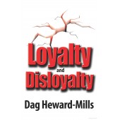 Loyalty and Disloyalty By Dag Heward-Mills Loyalty and Disloyalty By Dag Heward-Mills