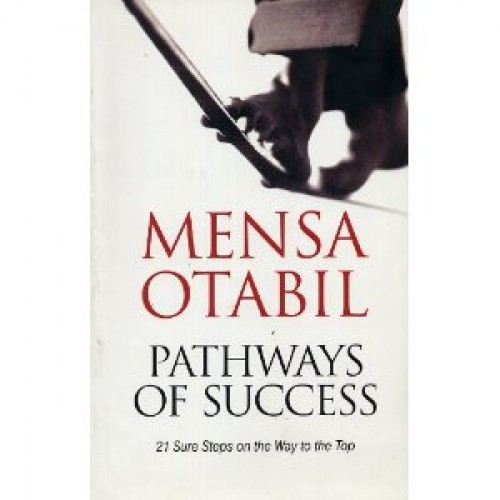 Pathways of Success : 21 Sure Steps on the Way to the Top by Mensa Otabil