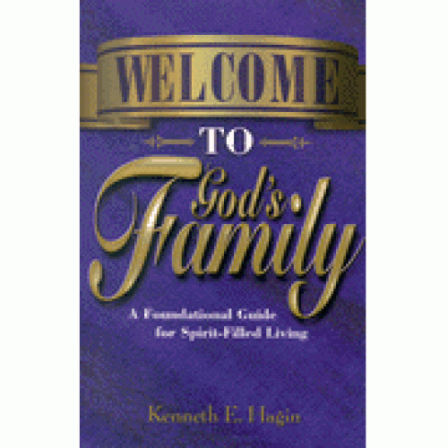 Welcome to God's Family By Kenneth E. Hagin